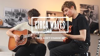 Session by SOB #9 : Circa Waves - &quot;Times Won&#39;t Change Me&quot;