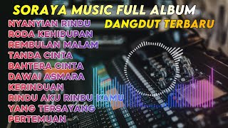 Download lagu SORAYA MUSIC  FULL ALBUM TERBARU || TANPA IKLAN mp3