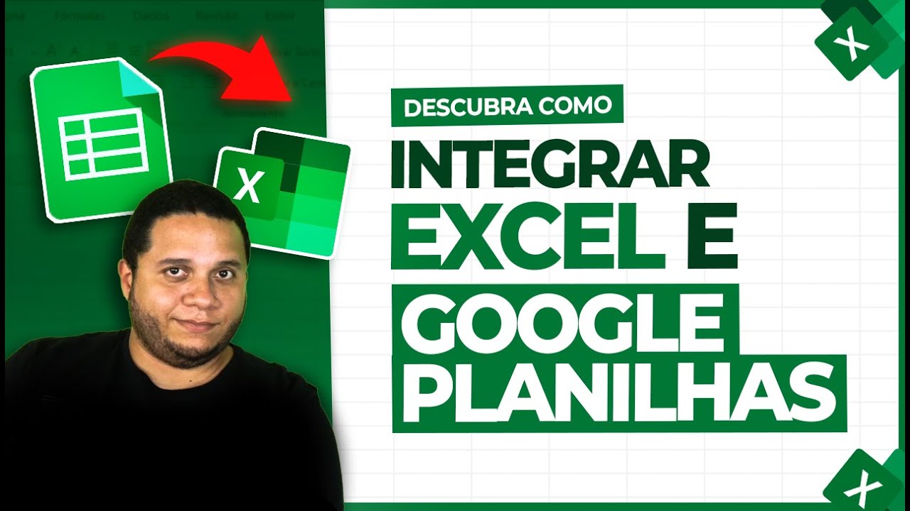 Como Integrar Excel e Google Planilhas de Forma Automática