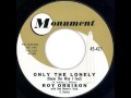 Roy Orbison "Only The Lonely"