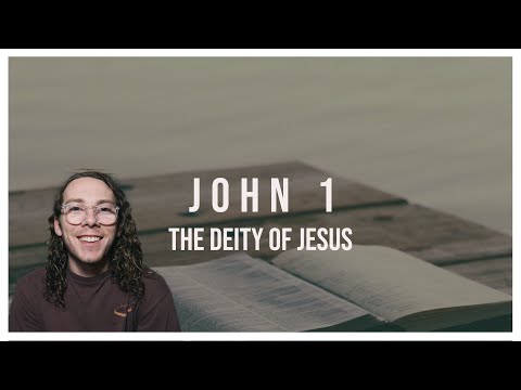 Introduction to the Book of John and the Deity of Christ