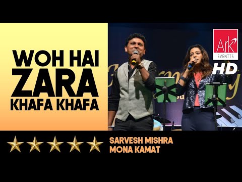 @ARKEventsindia - Woh Hai Zara Khafa Khafa - Sarvesh Mishra & Mona Kamat Prabhugaonkar