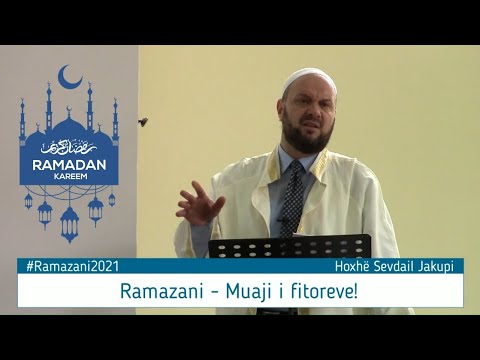 Hutbe | Ramazani - Muaji i fitoreve! - Hoxhë Sevdail Jakupi