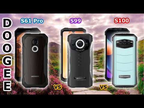 Doogee S61 Pro - vs - Doogee S99 - vs - Doogee S100