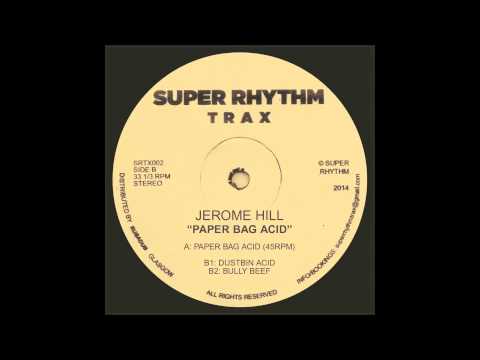 Jerome Hill - Paper Bag Acid [Super Rhythm Trax 002]