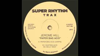 Jerome Hill - Paper Bag Acid [Super Rhythm Trax 002]