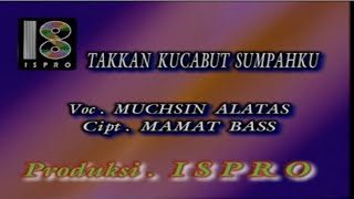 Download lagu Muchsin Alatas - Takkan Kucabut Sumpahku (Original VCD Karaoke) mp3