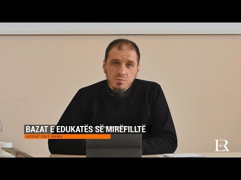 02. Seminari: Familja dhe Sfidat e Edukimit (II) - Bazat e Edukatës së Mirëfilltë - Enis Rama