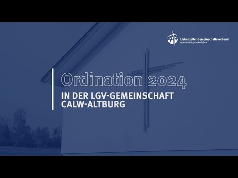LGV Ordinationsgottesdienst vom 20.10.2024 in Calw-Altburg