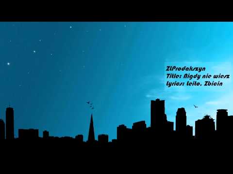 ZLProdakszyn - Nigdy nie wiesz