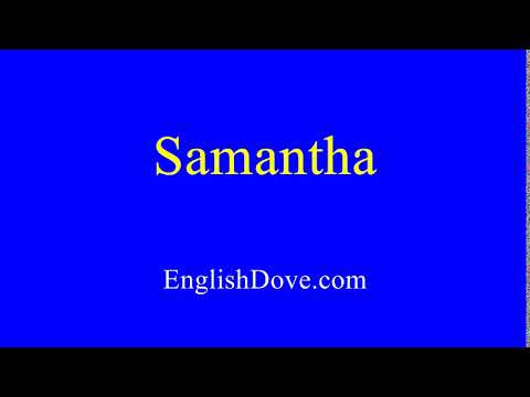 How to pronounce Samantha in American English.