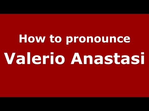 How to pronounce Valerio Anastasi (Italian/Italy)  - PronounceNames.com