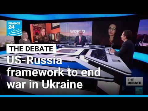 US-Russia framework to end Ukraine war: Plan for peace or capitulation? • FRANCE 24 English