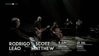 Rodrigo Leão &amp; Scott Matthew - Tour Life Is Long
