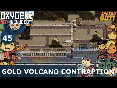 GOLD VOLCANO CONTRAPTION - Oxygen Not Included: Ep. #45 - The Ultimate Base 2.0 (Spaced Out DLC)