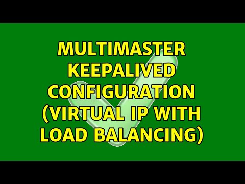 Multimaster Keepalived Configuration (Virtual IP with Load Balancing)