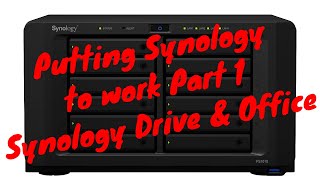 Putting Synology to Work - Part 1 - Synology Drive & Office
