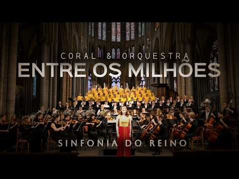Entre os Milhões - Coral & Orquestra