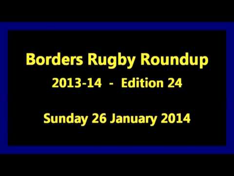 Borders Rugby Roundup Edition 24 - 2013-14 Season - 26.1.14