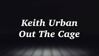 Keith Urban - Out The Cage (lyrics) ft. Nile Rodgers