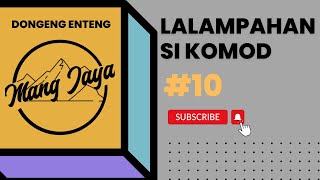 Download lagu Dongeng Sunda - Lalampahan Si Komod, Bagian 10, Dongeng Enteng Mang Jaya @MangJaya mp3