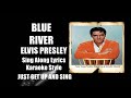 Elvis 1965 Blue River HQ Lyrics