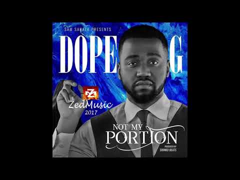 Dope G Not My Portion (Audio) Zambian Music 2017