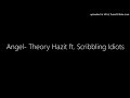 Angel- Theory Hazit ft. Scribbling Idiots