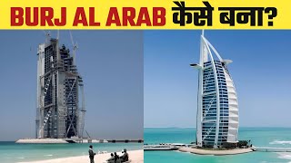 The Construction of the Iconic Burj Al Arab Hotel