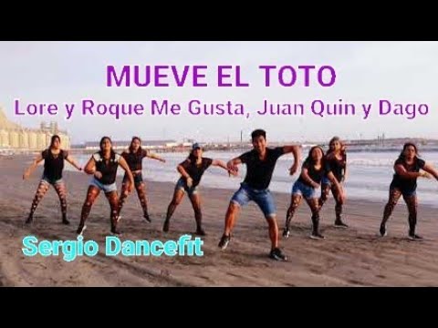 Mueve el Toto - Lore y Roque Me Gusta, Juan Quin y Dago - Coreografía Fitness by @SergioDancefit