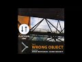 The Wrong Object - "Filthy Habits"