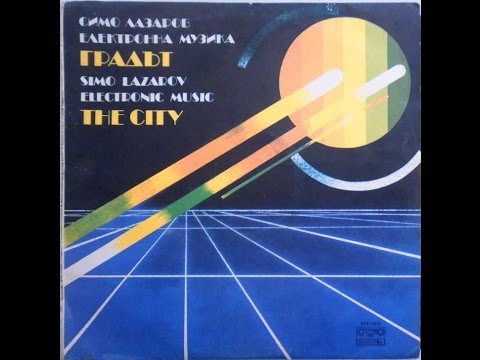 Simo Lazarov - The City (FULL ALBUM, electronic / ambient, Bulgaria, 1984)