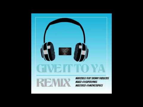 MARZVILLE FEAT SKINNY FABULOUS -GIVE IT TO YA REMIX