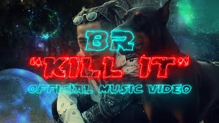 [音樂] BR - KILL IT