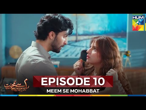 Meem Se Mohabbat Episode 10