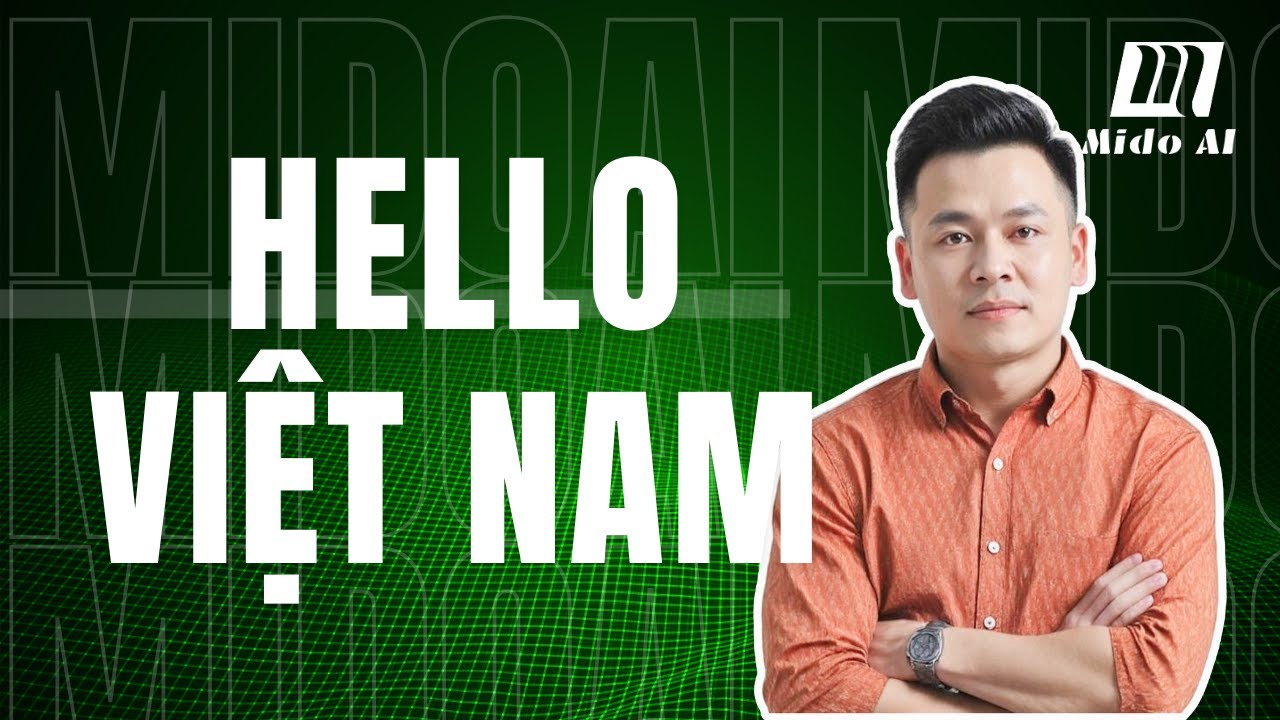 Video AI Hello Việt Nam | MiDo AI