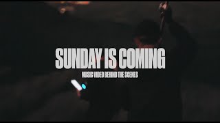 Sunday Is Coming (Music Video - Behind the Scenes)