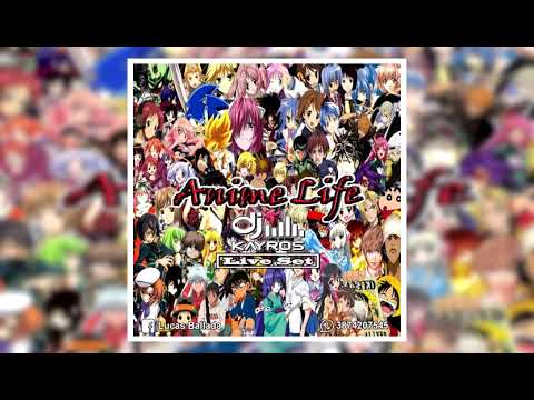 Anime Life Vol.1 - Dj Kayros Live Set (Extended Version)
