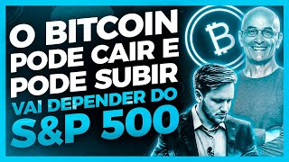 O BITCOIN PODE CAIR E TAMBM PODE SUBIR, VAI DEPENDER DO S&P 500 - AUGUSTO BACKES E BO WILLIAMS