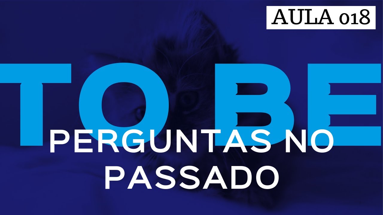 Verbo to be no passado INTERROGATIVO com EXERCÍCIOS - Aula de Inglês 18 com pdf e mp3 para baixar!