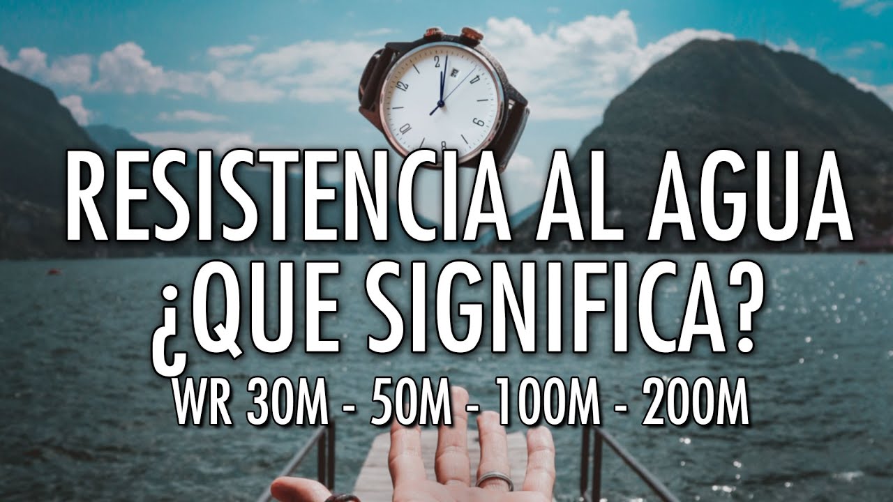 Resistencia Al Agua enRelojes (Metros/Bar) ¿Qué Significan Realmente - No Mojes Tus Relojes