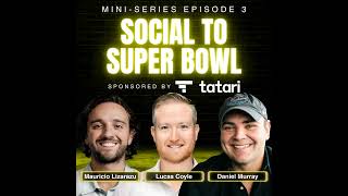 Going from Social to the Super Bowl, with Lucas Coyle, Director of Brand Media & Awareness at MAN...