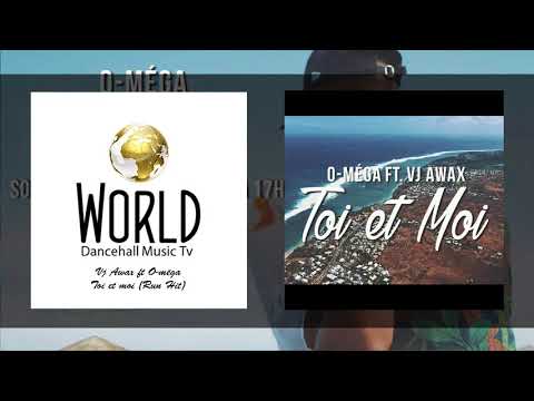 Vj Awax ft O-méga - Toi et moi (Run Hit) - AUDIO