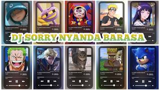 Download lagu DJ SORRY NYANDA BARASA BOBOIBOY ICE, JAX, POMNI, NARUTO, HINATA, ZORO, ALUCARD, OIA CAT, VILLAGER mp3 Download lagu DJ SORRY NYANDA BARASA BOBOIBOY ICE, JAX, POMNI, NARUTO, HINATA, ZORO, ALUCARD, OIA CAT, VILLAGER mp3