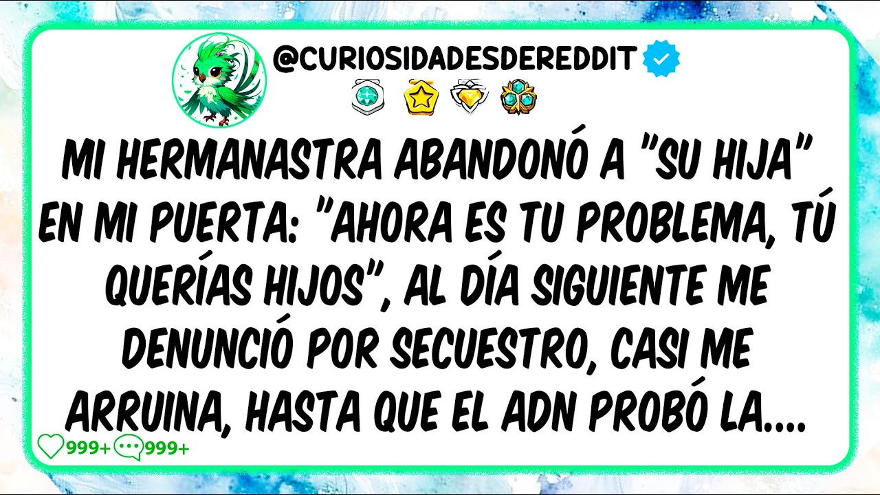 Mi hermanastra ABANDONÓ a "su hija" en mi puerta: "Ahora es TU problema, tú querías hijos"