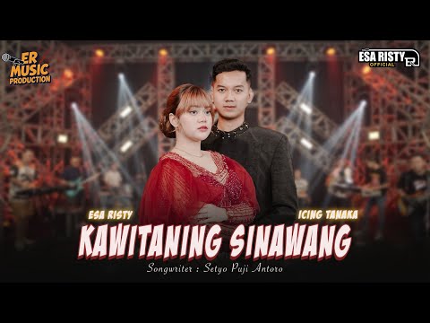 Esa Risty Ft. Icing Tanaka - Kawitaning Sinawang (Official Live Music) Koyo Ngene Yen Nandhang Loro