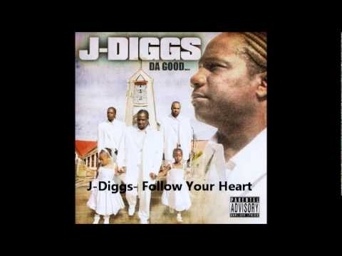 j-diggs- follow your heart