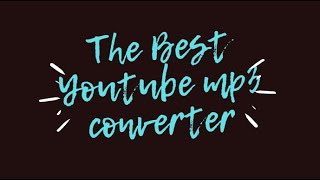 The Best Youtube mp3 converter ** أفضل محول يوتيوب