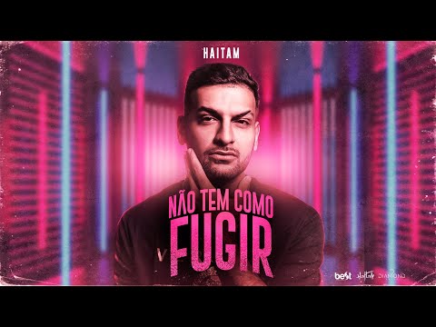 Haitam - Não Tem Como Fugir (Official Music Video)