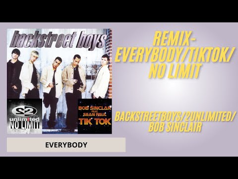 Remix Bob Sinclair Backstreet Boys 2Unlimited - TIK TOK/Everybody/NO LIMIT
